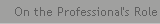 On the Professional's Role